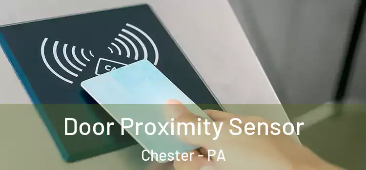  Door Proximity Sensor Chester - PA