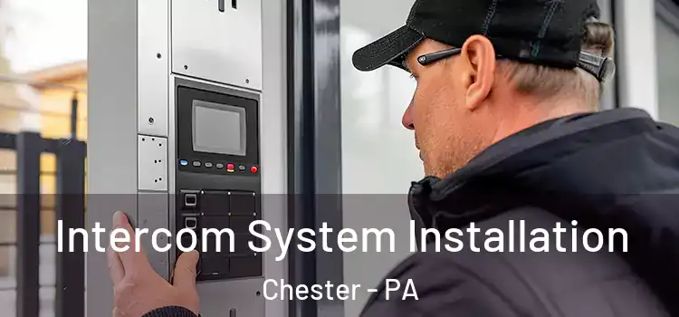  Intercom System Installation Chester - PA