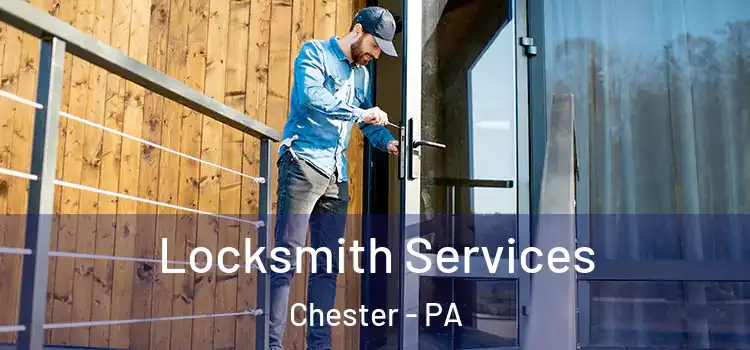  Locksmith Services Chester - PA