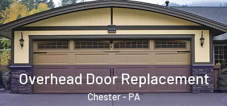  Overhead Door Replacement Chester - PA