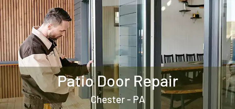  Patio Door Repair Chester - PA