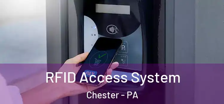  RFID Access System Chester - PA