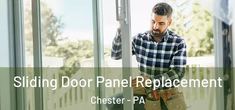  Sliding Door Panel Replacement Chester - PA